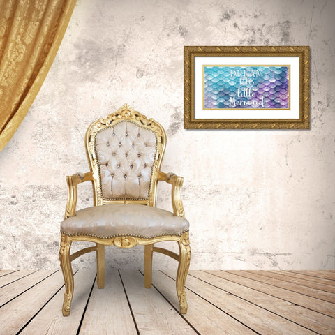 Dream Big Little Mermaid Gold Ornate Wood Framed Art Print with Double Matting by Kimberly, Allen