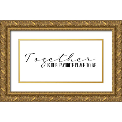 Together Is Gold Ornate Wood Framed Art Print with Double Matting by Allen, Kimberly