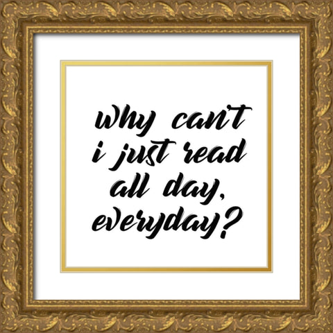 Why Cant I Gold Ornate Wood Framed Art Print with Double Matting by Kimberly, Allen