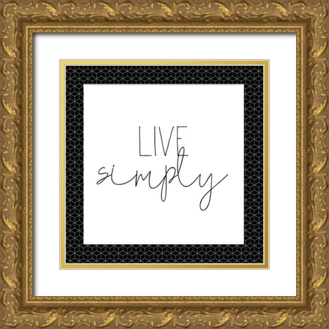 Live Simply Gold Ornate Wood Framed Art Print with Double Matting by Kimberly, Allen