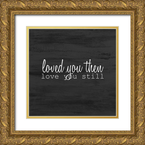 Love Always 1 Gold Ornate Wood Framed Art Print with Double Matting by Kimberly, Allen