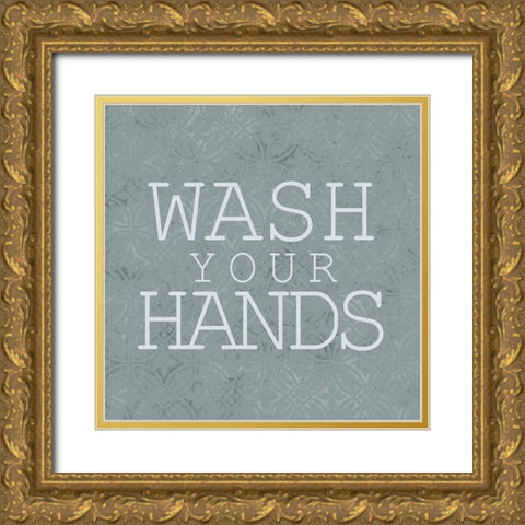 Wash Your Hands Gold Ornate Wood Framed Art Print with Double Matting by Kimberly, Allen