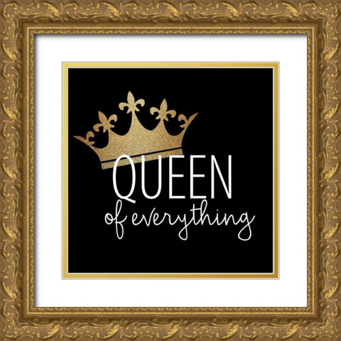 Queen of Everything Gold Ornate Wood Framed Art Print with Double Matting by Allen, Kimberly
