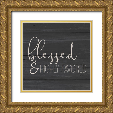 Highly Favored Gold Ornate Wood Framed Art Print with Double Matting by Allen, Kimberly