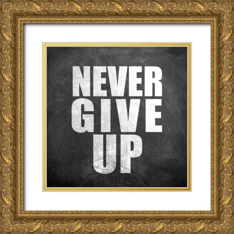 Never Give Up Gold Ornate Wood Framed Art Print with Double Matting by Allen, Kimberly