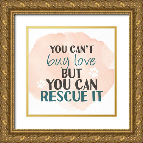 You Cant Buy Love Gold Ornate Wood Framed Art Print with Double Matting by Allen, Kimberly