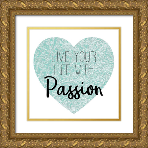 Live Your Life Gold Ornate Wood Framed Art Print with Double Matting by Kimberly, Allen