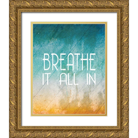 Breathe It All In Gold Ornate Wood Framed Art Print with Double Matting by Louise, Gigi