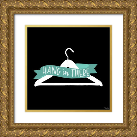 Hang In There Gold Ornate Wood Framed Art Print with Double Matting by Louise, Gigi