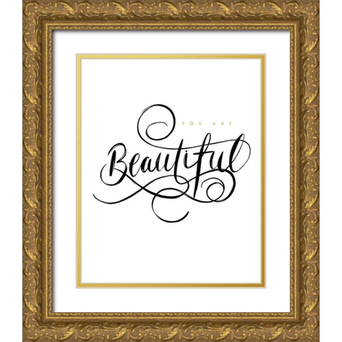 You Are Beautiful Gold Ornate Wood Framed Art Print with Double Matting by Straatsma, Leah