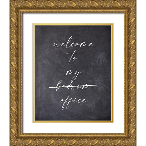 Welcome To My Bedroom Office Gold Ornate Wood Framed Art Print with Double Matting by Straatsma, Leah