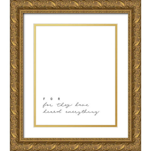 Heard Everything Gold Ornate Wood Framed Art Print with Double Matting by Straatsma, Leah