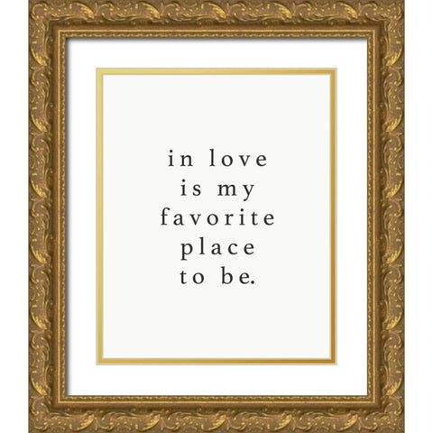 In Love Fave Place Gold Ornate Wood Framed Art Print with Double Matting by Straatsma, Leah