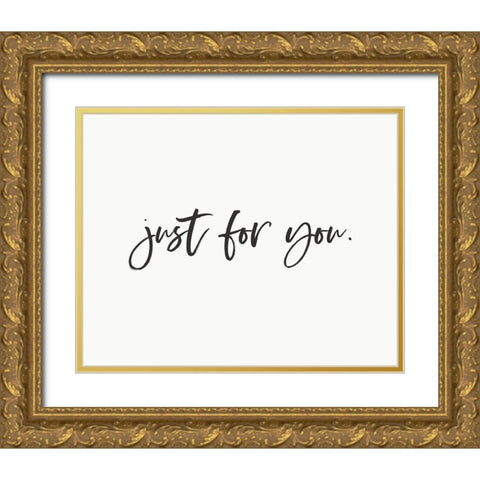 Just For You 1 Gold Ornate Wood Framed Art Print with Double Matting by Straatsma, Leah