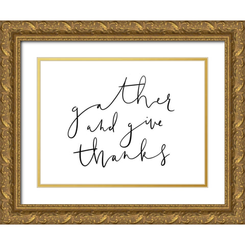 Gather And Give Thanks Gold Ornate Wood Framed Art Print with Double Matting by Straatsma, Leah