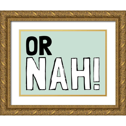Or Nah Gold Ornate Wood Framed Art Print with Double Matting by Prime, Marcus