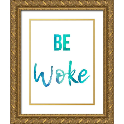 Be Woke Gold Ornate Wood Framed Art Print with Double Matting by Prime, Marcus