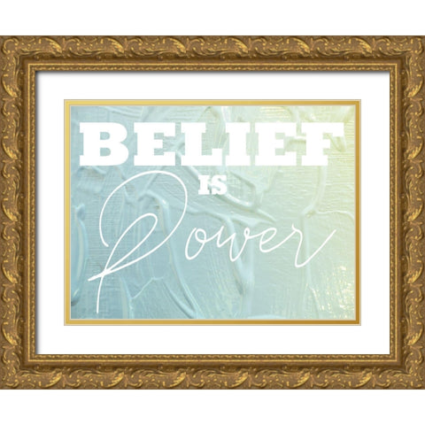 Belief Is Power 1 Gold Ornate Wood Framed Art Print with Double Matting by Prime, Marcus