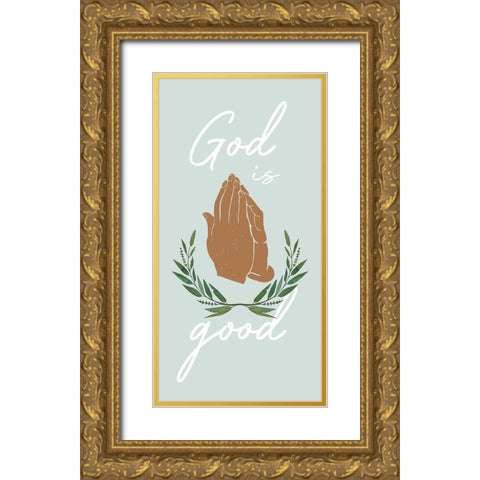 God Is Good Gold Ornate Wood Framed Art Print with Double Matting by Prime, Marcus
