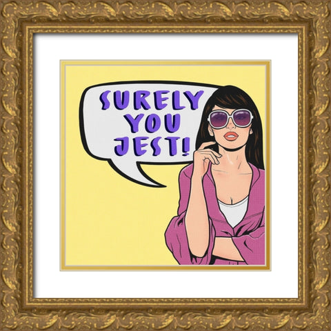 Surely You Jest 2 Gold Ornate Wood Framed Art Print with Double Matting by Prime, Marcus