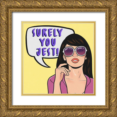 Surely You Jest 3 Gold Ornate Wood Framed Art Print with Double Matting by Prime, Marcus