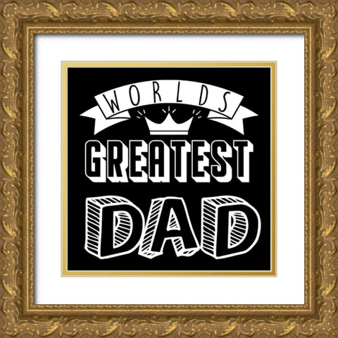Greatest Dad Gold Ornate Wood Framed Art Print with Double Matting by Prime, Marcus