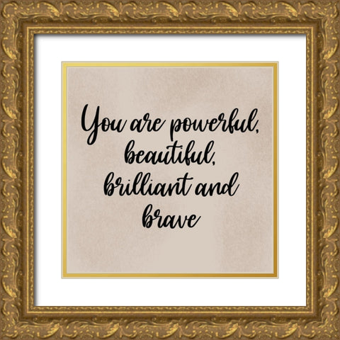 Beautiful Brilliant Brave Gold Ornate Wood Framed Art Print with Double Matting by Prime, Marcus