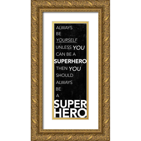 Be A Superhero Gold Ornate Wood Framed Art Print with Double Matting by Villa, Mlli