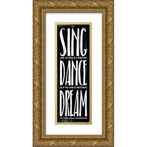 Sing Dance Dream Bw Gold Ornate Wood Framed Art Print with Double Matting by Villa, Mlli