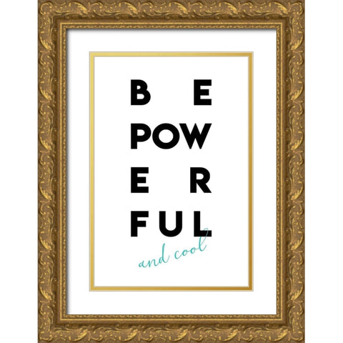Be Powerful Gold Ornate Wood Framed Art Print with Double Matting by Villa, Mlli