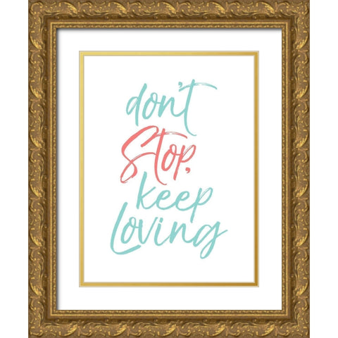 Dont Stop Gold Ornate Wood Framed Art Print with Double Matting by Villa, Mlli