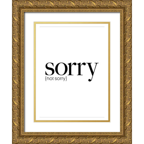 Sorry Not Sorry Gold Ornate Wood Framed Art Print with Double Matting by Villa, Mlli