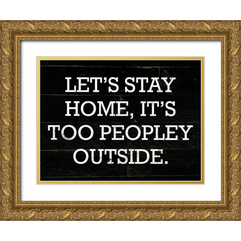 Stay Home Gold Ornate Wood Framed Art Print with Double Matting by Villa, Mlli