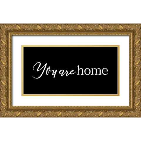 You Are Home Black Gold Ornate Wood Framed Art Print with Double Matting by Villa, Mlli