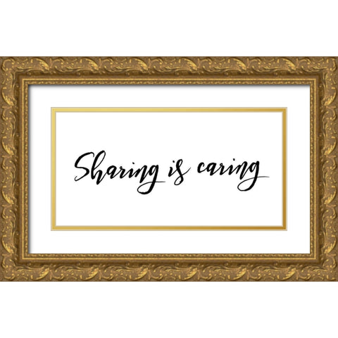 Sharing Is Caring Gold Ornate Wood Framed Art Print with Double Matting by Villa, Mlli