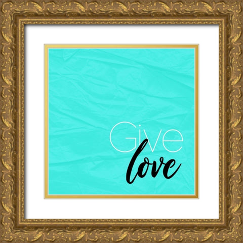 Give Love Gold Ornate Wood Framed Art Print with Double Matting by Villa, Mlli