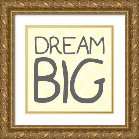 Dream Big Gold Ornate Wood Framed Art Print with Double Matting by Villa, Mlli