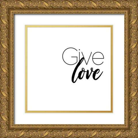 Give Love Gold Ornate Wood Framed Art Print with Double Matting by Villa, Mlli