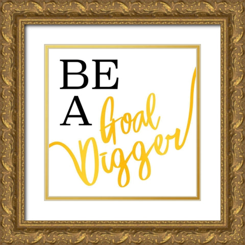 Goal Digger Gold Ornate Wood Framed Art Print with Double Matting by Villa, Mlli