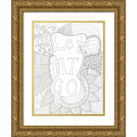 Let It Go Gold Ornate Wood Framed Art Print with Double Matting by Varacek, Pam