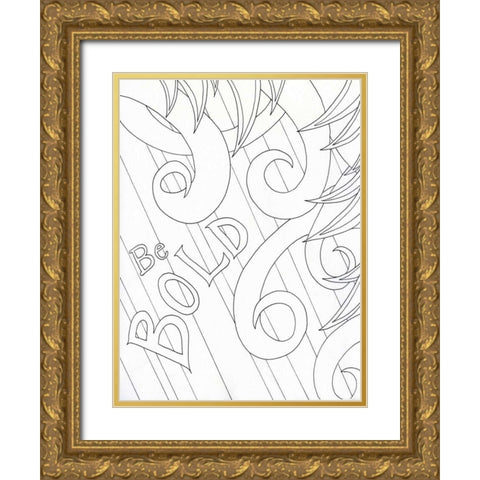 Be Bold Gold Ornate Wood Framed Art Print with Double Matting by Varacek, Pam