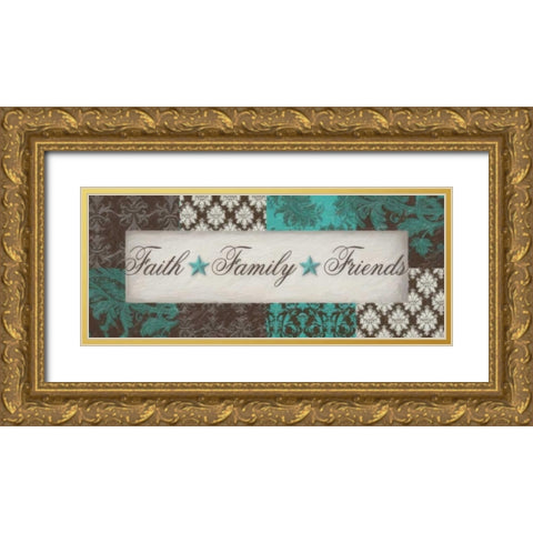 FAITH FAMILY FRIENDS  Gold Ornate Wood Framed Art Print with Double Matting by Greene, Taylor