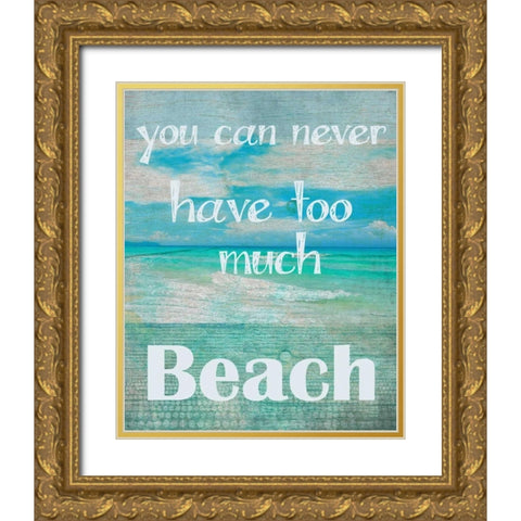 Too Much Beach Gold Ornate Wood Framed Art Print with Double Matting by Greene, Taylor