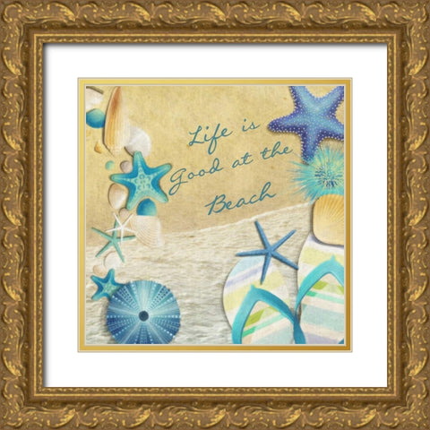 Life Is Good At The Beach Gold Ornate Wood Framed Art Print with Double Matting by Greene, Taylor