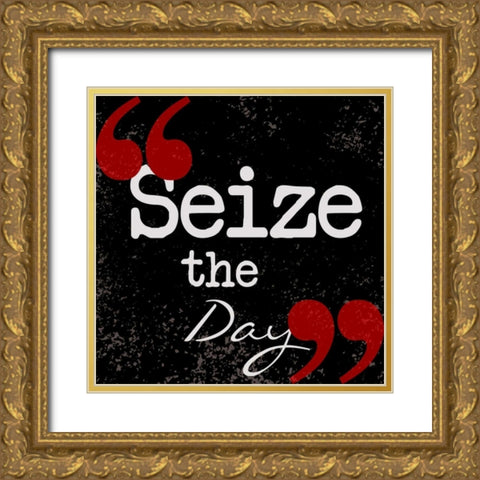 Seize The Day Gold Ornate Wood Framed Art Print with Double Matting by Greene, Taylor