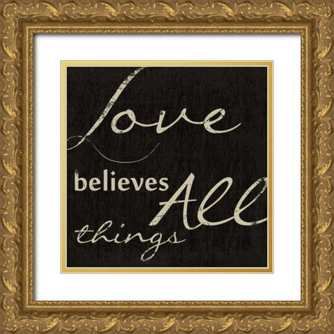 LOVE BELEIVES ALL Gold Ornate Wood Framed Art Print with Double Matting by Greene, Taylor