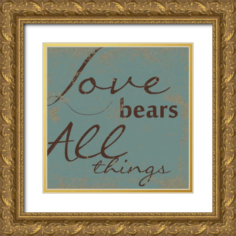 LOVE BEARS ALL Gold Ornate Wood Framed Art Print with Double Matting by Greene, Taylor