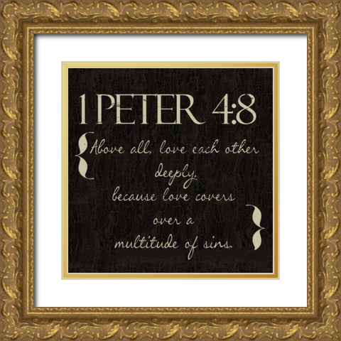1 Peter 4-8 Gold Ornate Wood Framed Art Print with Double Matting by Greene, Taylor