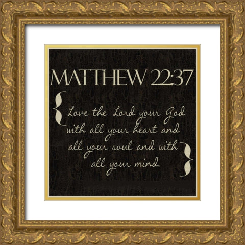 Matthew 22-37 Gold Ornate Wood Framed Art Print with Double Matting by Greene, Taylor