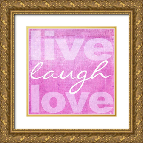 LIVE LAUGH LOVE PINK Gold Ornate Wood Framed Art Print with Double Matting by Greene, Taylor